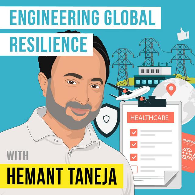 Hemant Taneja - Engineering Global Resilience - [Invest Like the Best, EP.382]